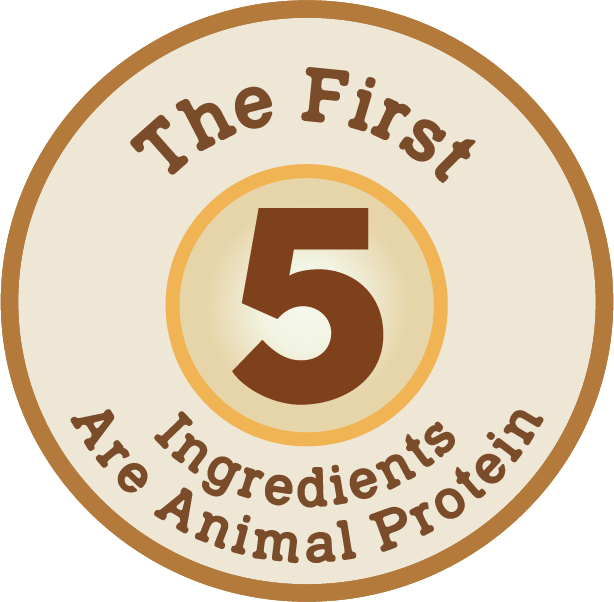 Round badge with brown text: The first 5 Ingredients Are Animal Protein