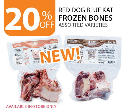 20% off Red Dog Blue Kat Frozen Bones. Available in-store only