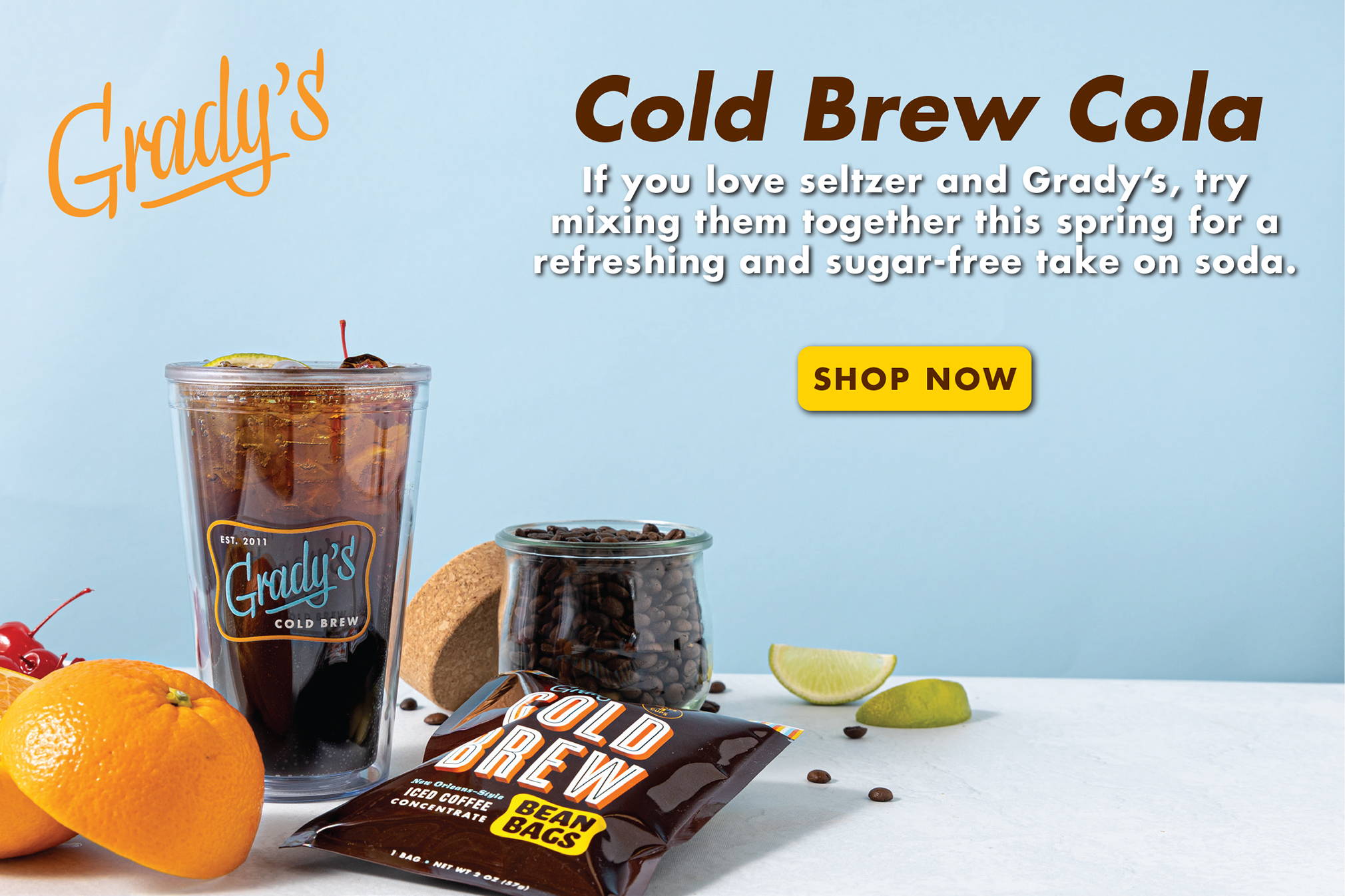 Cold Brew Cola - If you love seltzer and Grady's, try mixing them together this spring for a refreshing and sugar-free take on soda. SHOP NOW.