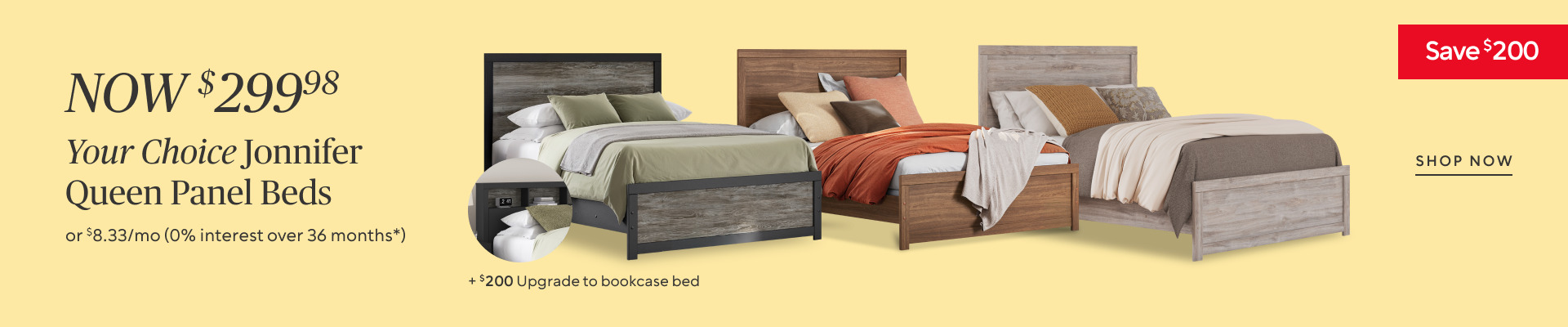 Your Choice ​ Jonnifer Queen Panel Bed now $299.99 save $200