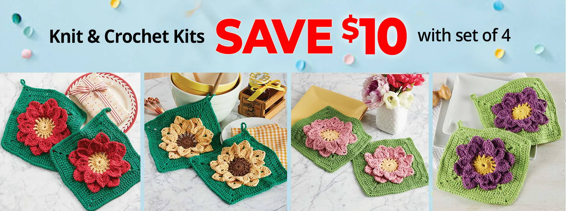 Text: Knit & Crochet Kits. Save $10 with set of 4. Image: Seasonal Floral Dishcloths Crochet Kit.