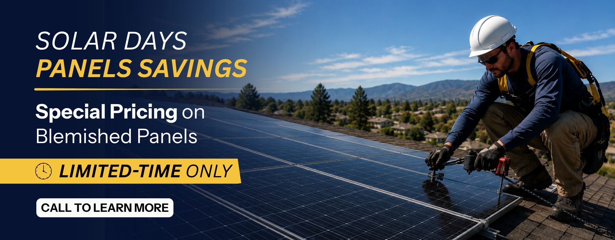 Man installing solar panels with promotional text for limited-time savings. Call to learn more or visit in store.
