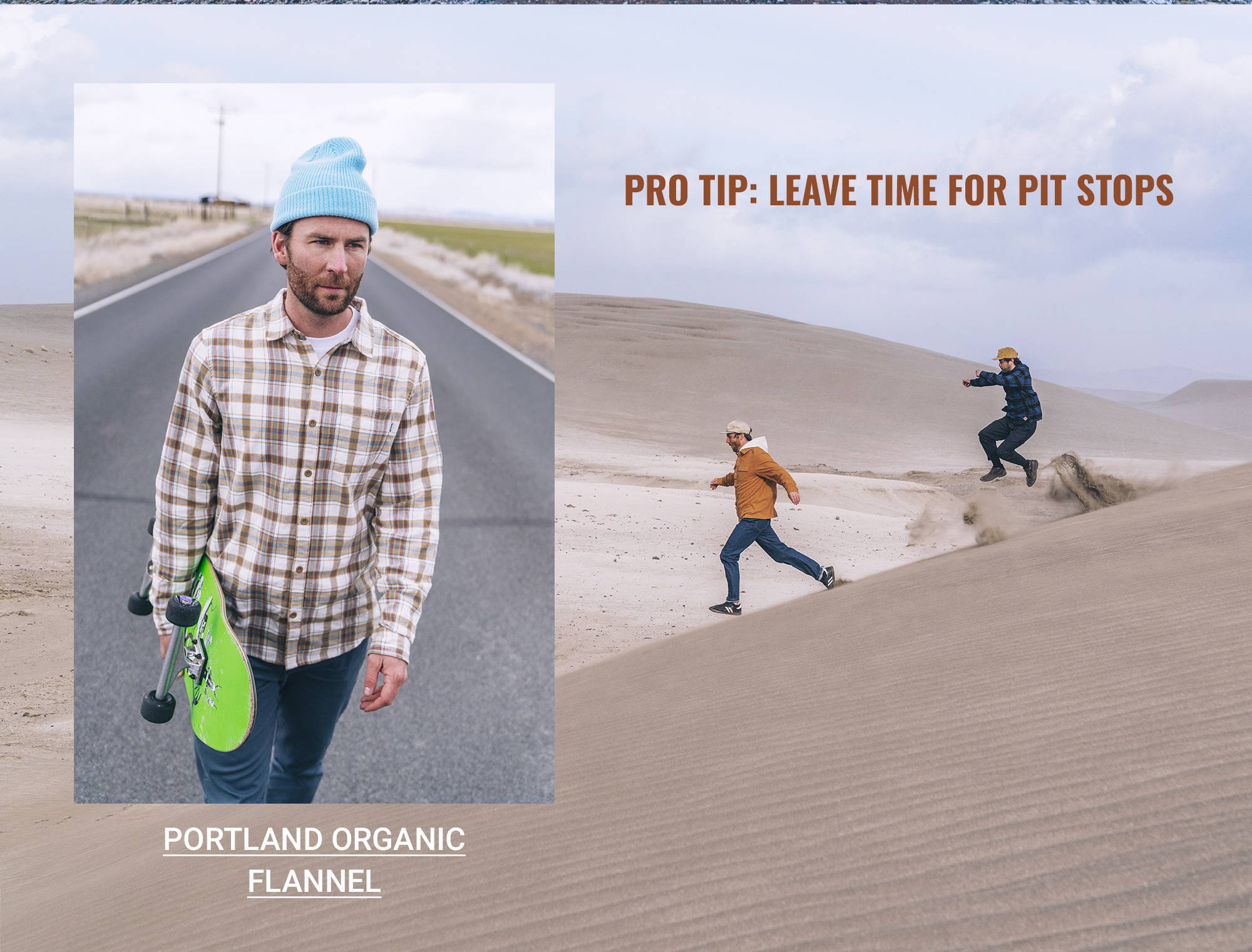 Pro tip: leave time for pit stops PORTLAND ORGANIC FLANNEL 