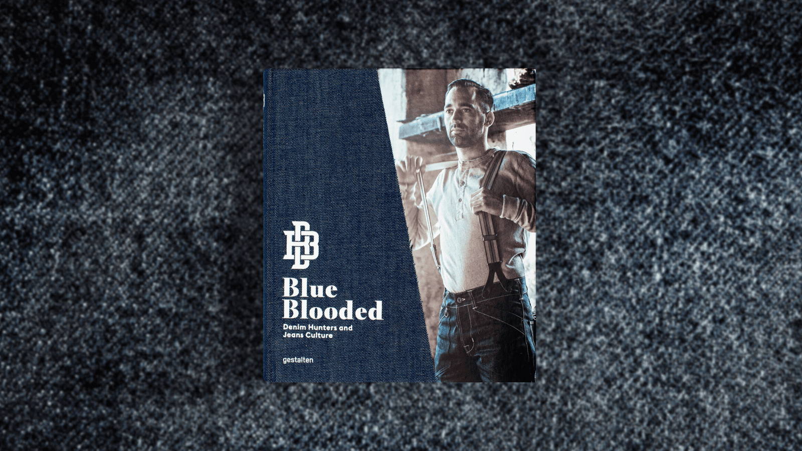 Blue Blooded: Denim Hunters and Jeans Culture by Thomas Stege Bojer & Josh Sims
