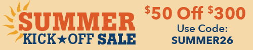 Summer kick-off sale, $50 off $300, use code SUMMER26.