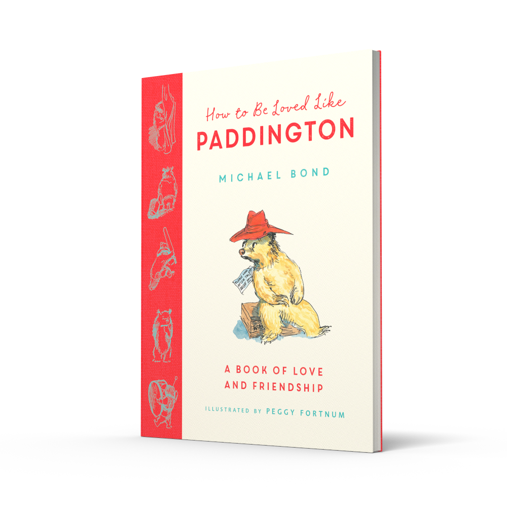 How to Be Loved Like Paddington by Michael Bond