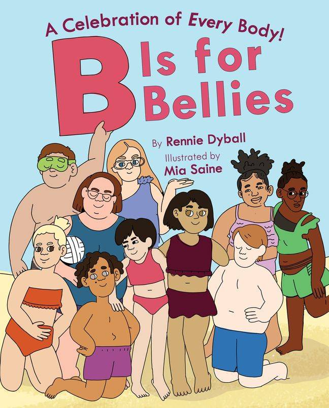 cover of b is for bellies by rennie dyball and illustrated by mia saine