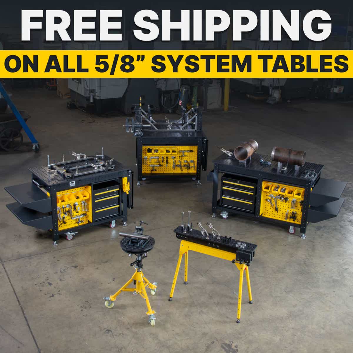 Free shipping on all 5/8 inch system welding tables