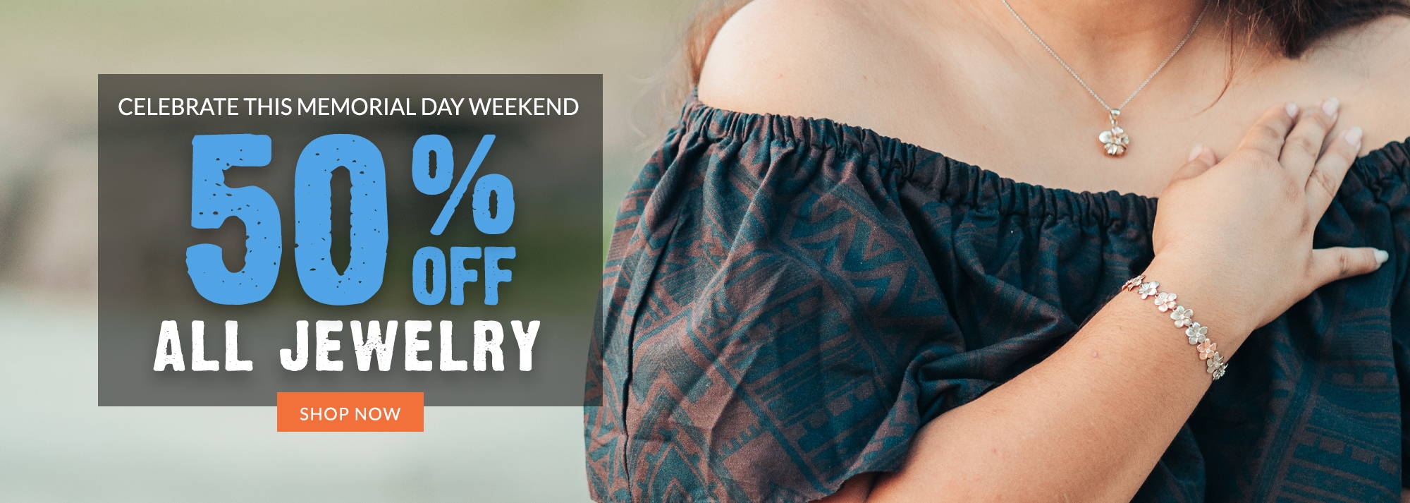 Celebrate this Memorial Day Weekend with 50% off ALL Jewelry