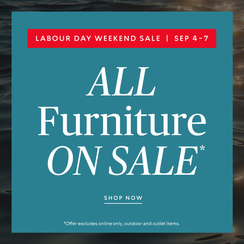 Sept 4-7: All Furniture on SALE*