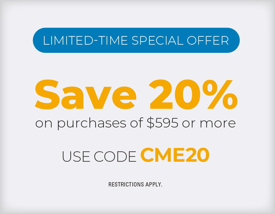 Limited-time offer: Save 20% on purchases over $595 with code CME20.
