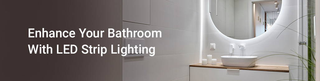 Enhance your bathroom with LED Strip Lighting