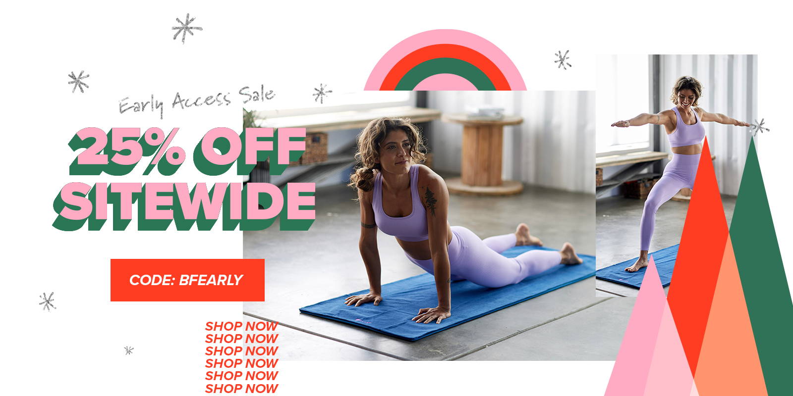 25% off sitewide Code: BFEARLY