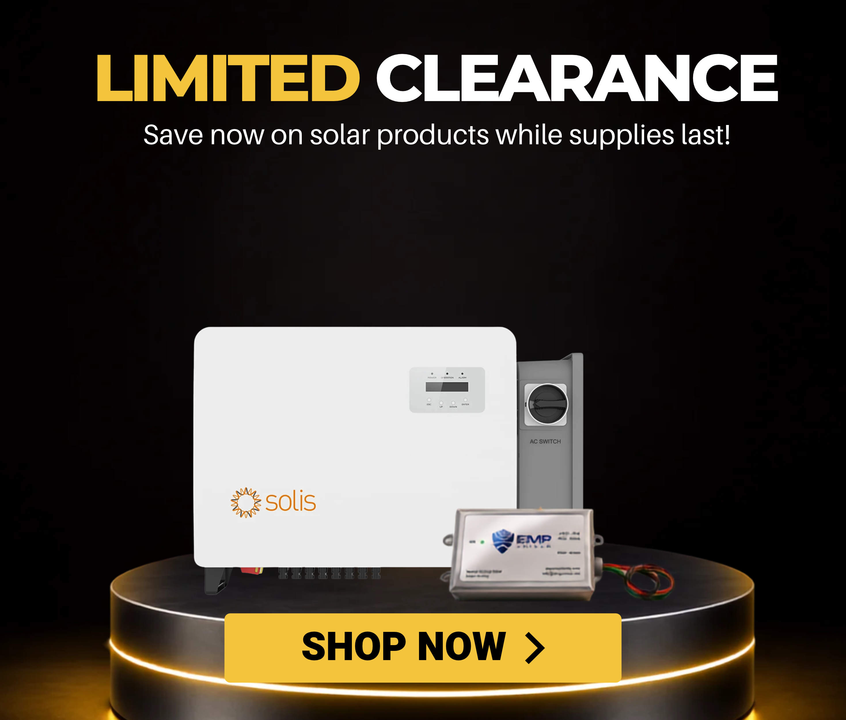 Limited clearance on solar products; shop now while supplies last.