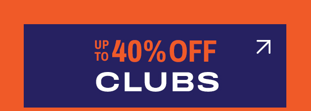 up to 40% off Clubs