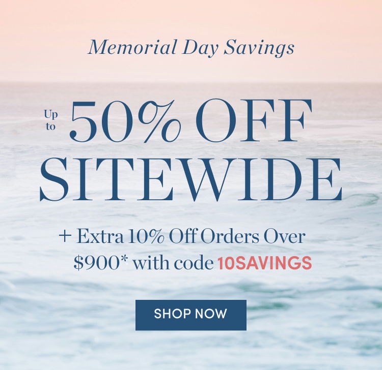 Memorial Day Sale: Up to 50% Off Sitewide Plus Extra 10% Off Orders Over $900 with code 10SAVINGS