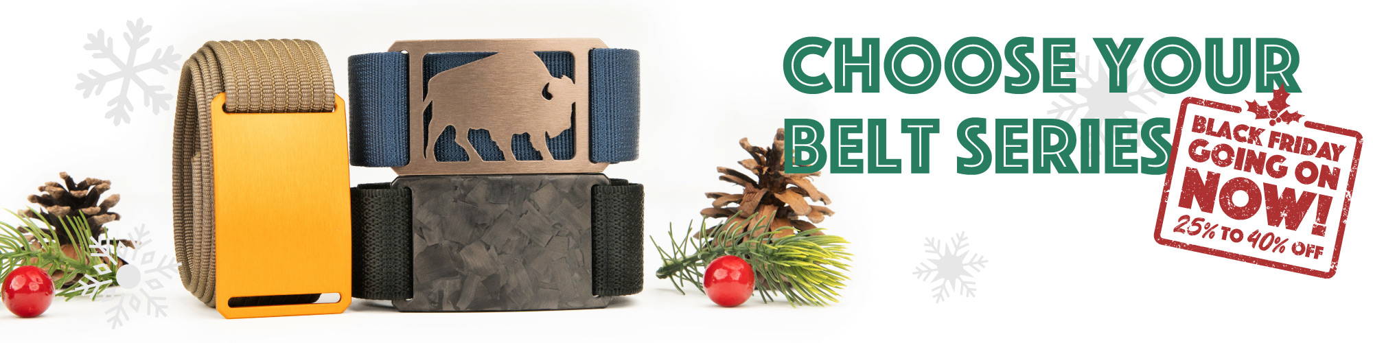 Choose Your Belt Series - Black Friday Going on Now 25% to 40% off!