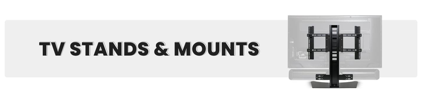 TV Stands and Wall-Mounts
