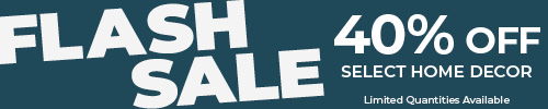 Flash sale: 40% off select home decor. Limited quantities available.