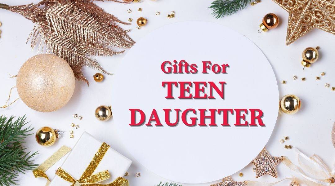 Gifts for teen daughter