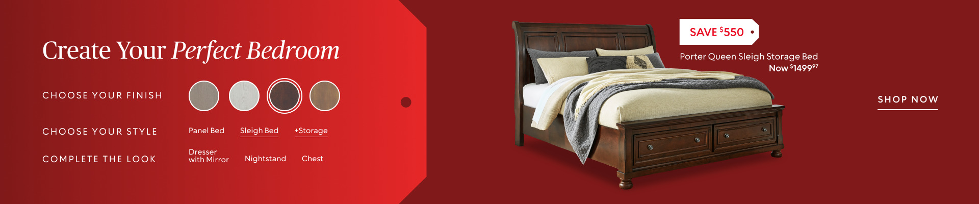 Create Your Perfect Bedroom​ with 4 different finishes and multiple options
