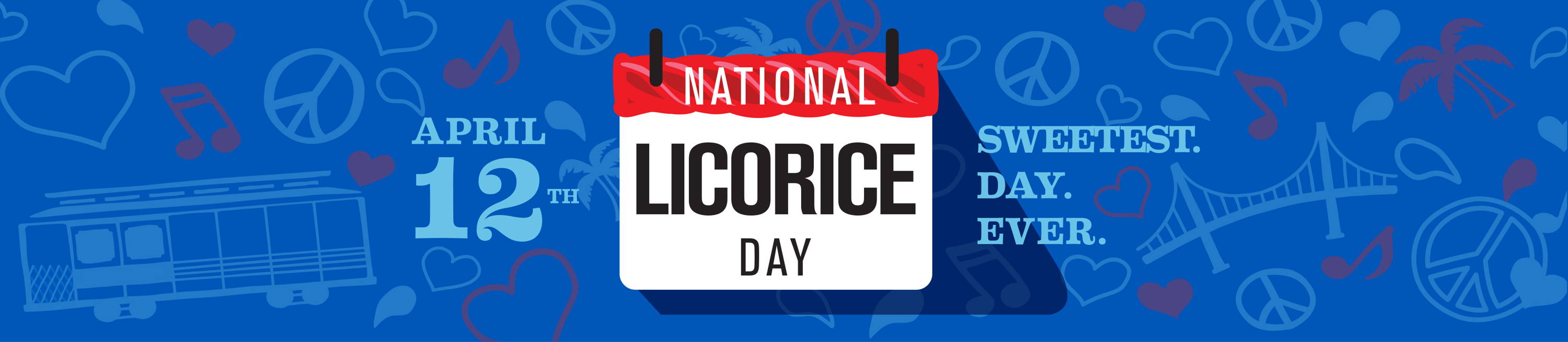 National Licorice Day, April 12th, Sweetest. Day. Ever.