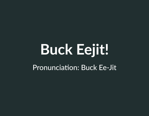 Learn more about the Northern Irish phrase Buck Eejit