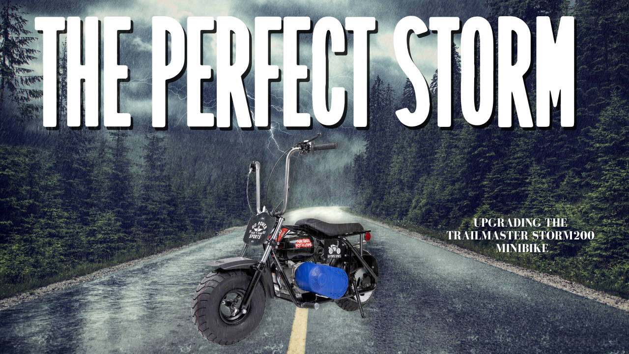 The Perfect Storm. We take a stock TrailMaster Storm 200 Minibike and Upgrade it to make this the best ride possible.