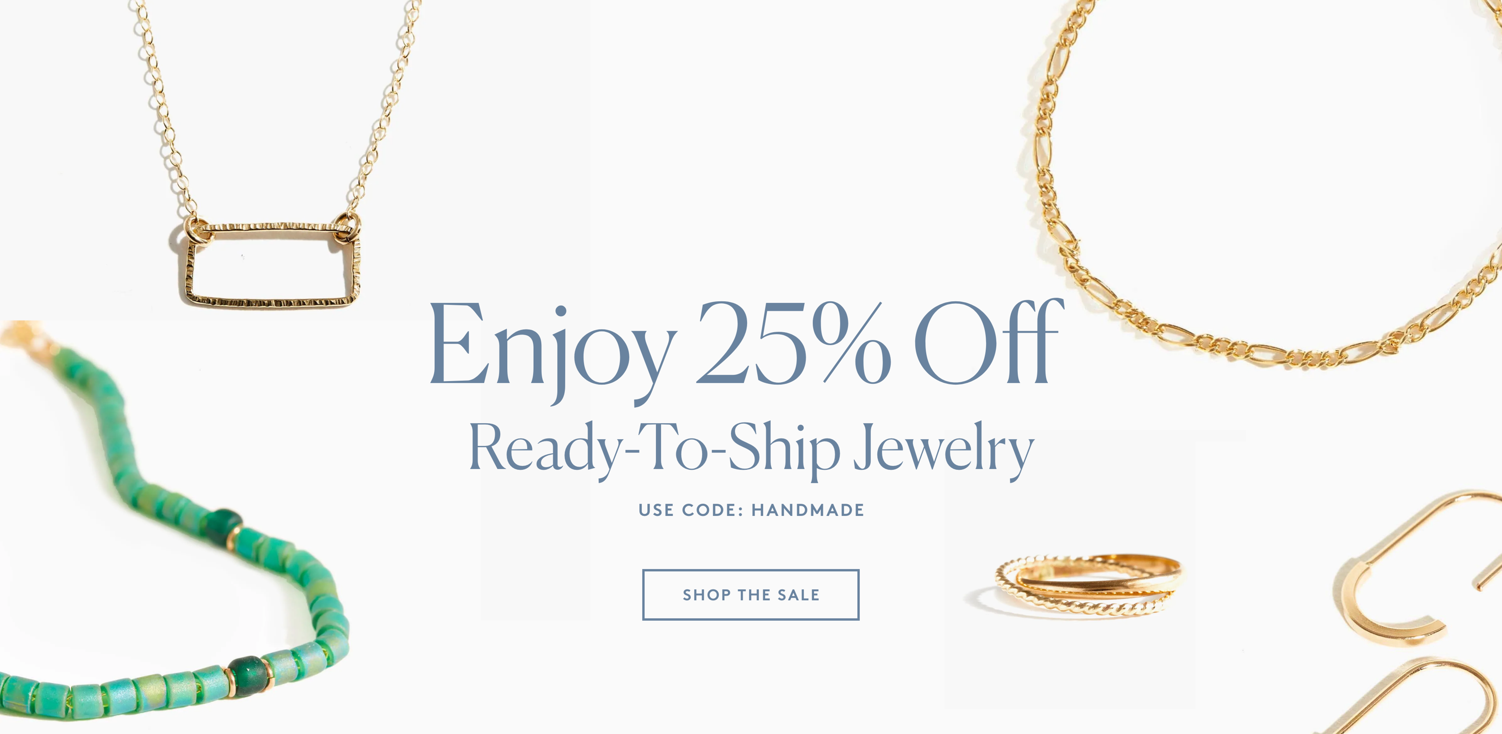 Enjoy 25% off ready to ship jewelry