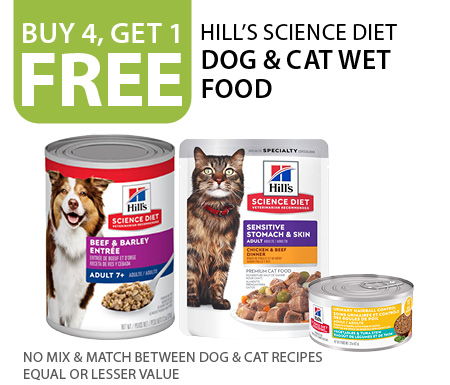 Buy 4, get 1 free Hill's Science Diet dog & cat wet food. No mix & match between dog and cat recipes. Equal or lesser value