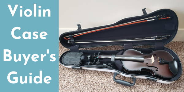 Violin Case Buyer's Guide