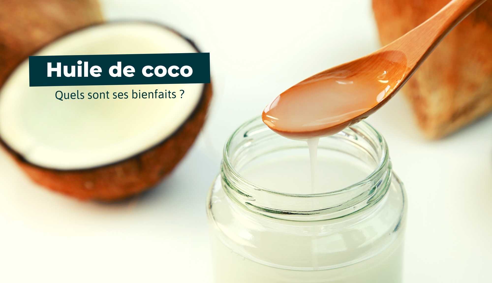 Quels sont les bienfaits de l'huile de coco ?