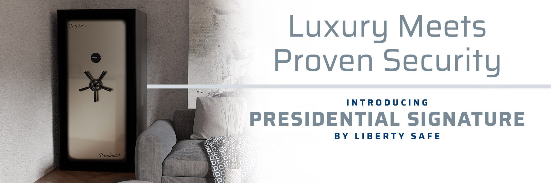 Presidential Signature - Luxury Meets Proven Security