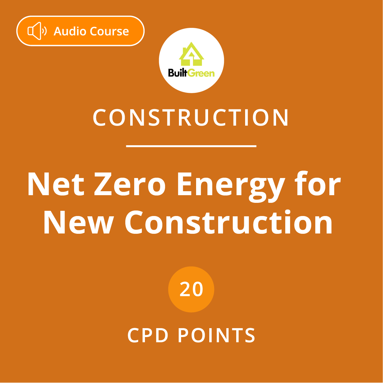 Audio course on net zero energy for new construction, offering 20 CPD points.