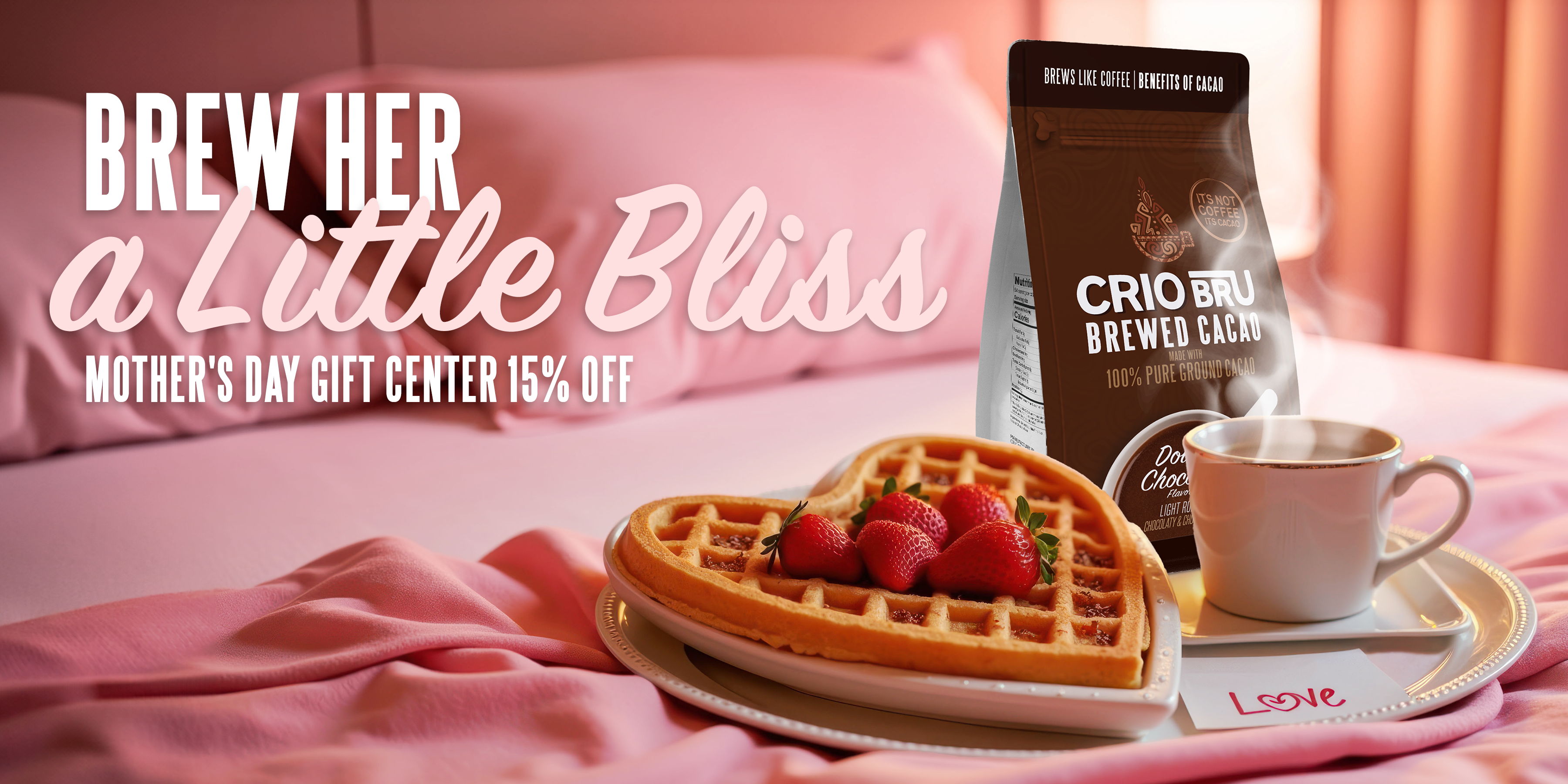 Brew Her a Little Bliss - Mother's Day Gift Center 15% Off