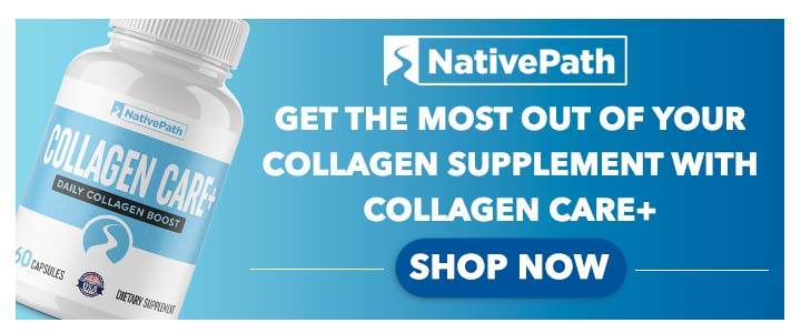 NativePath Collagen Care+ to Get the Most Out of Your Collagen Supplement
