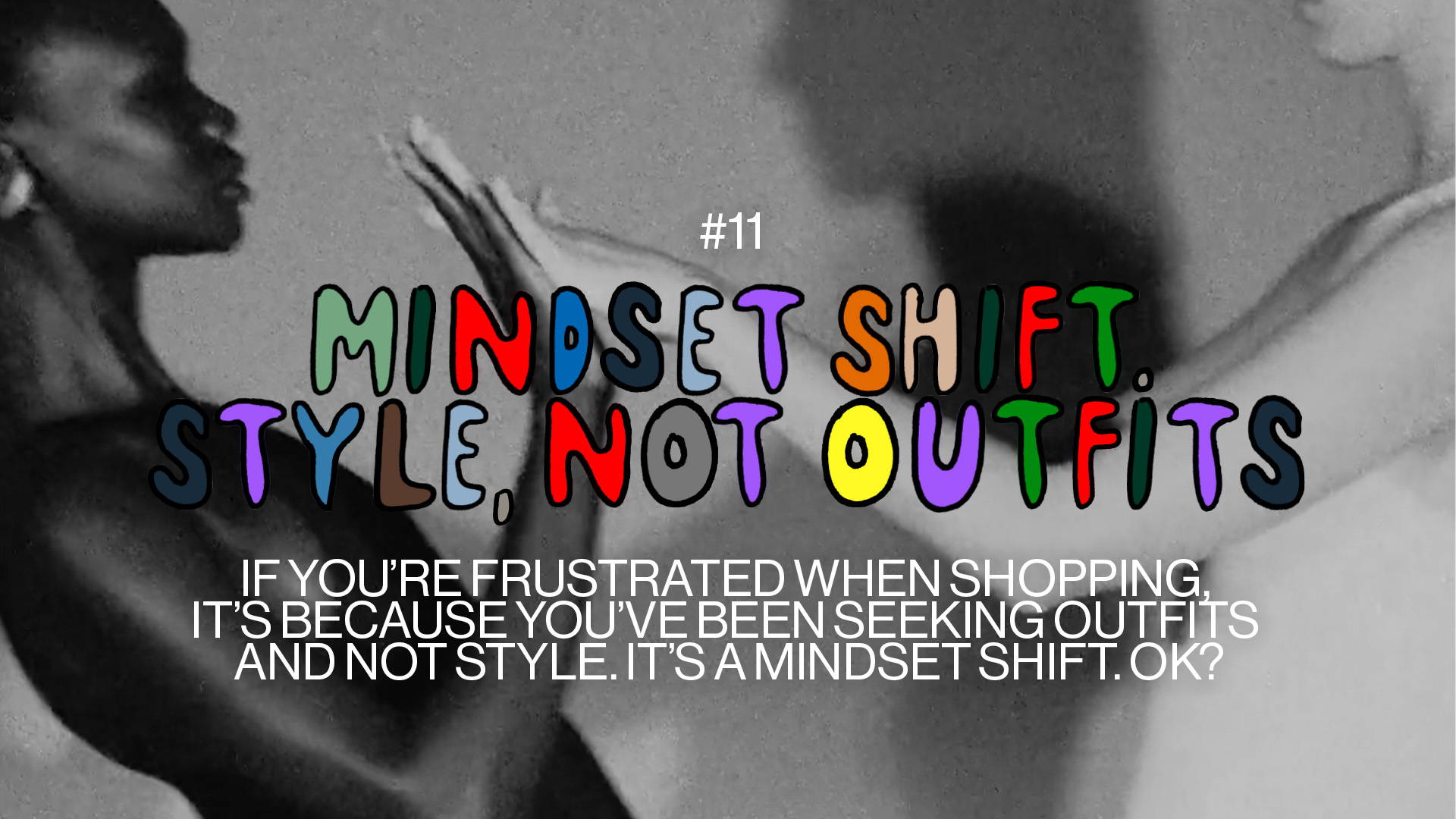 Mindset Shift, Style not outfits, Good Ick #11