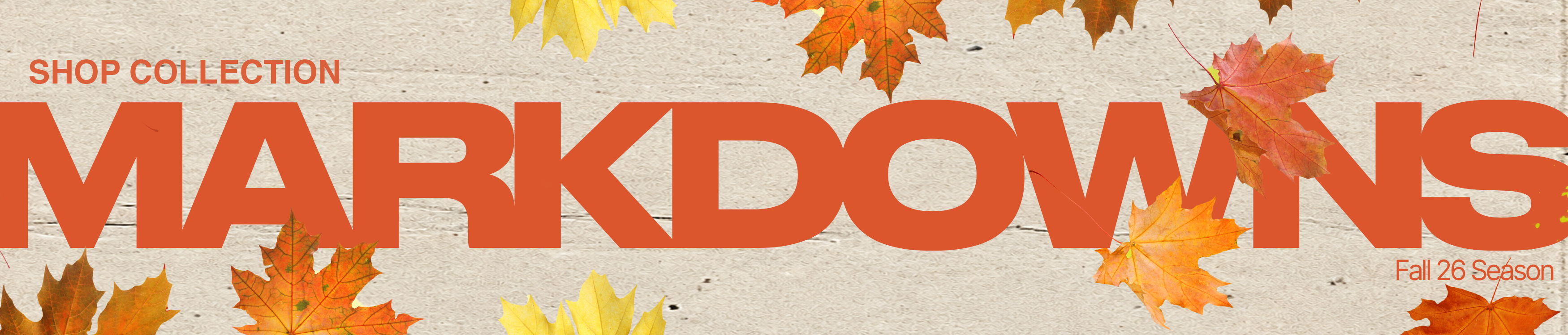 Text promoting markdowns with autumn leaves decoration.