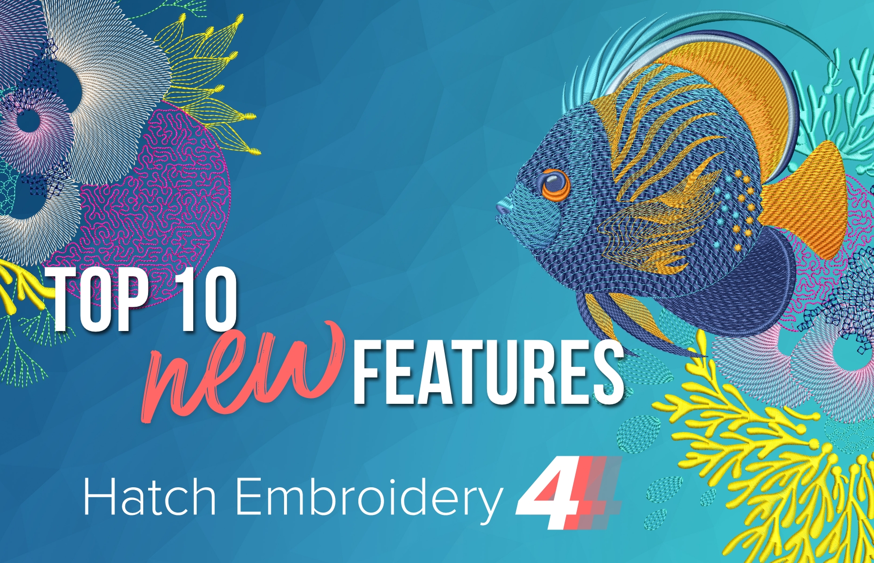 Top 10 New Features in Hatch Embroidery 4