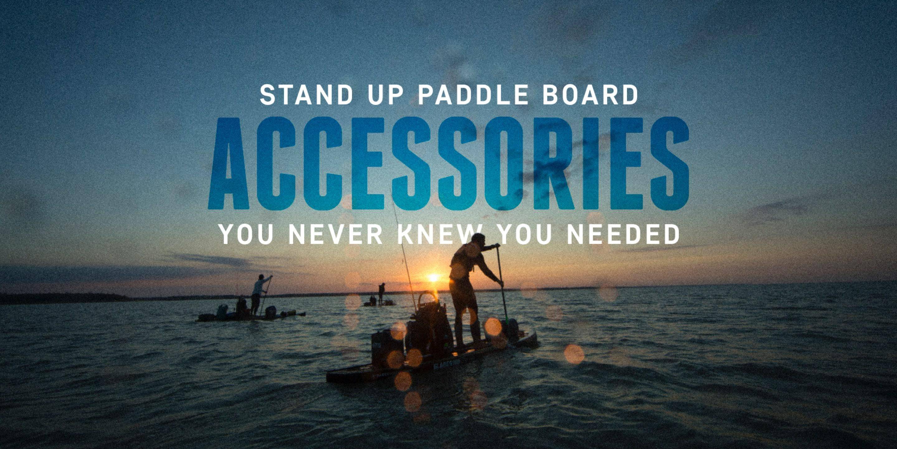 SUP accessories you never knew you needed.