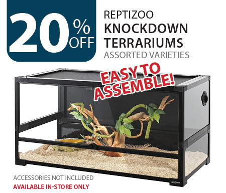 20% off Reptizoo Knockdown Terrariums. Available in-store only