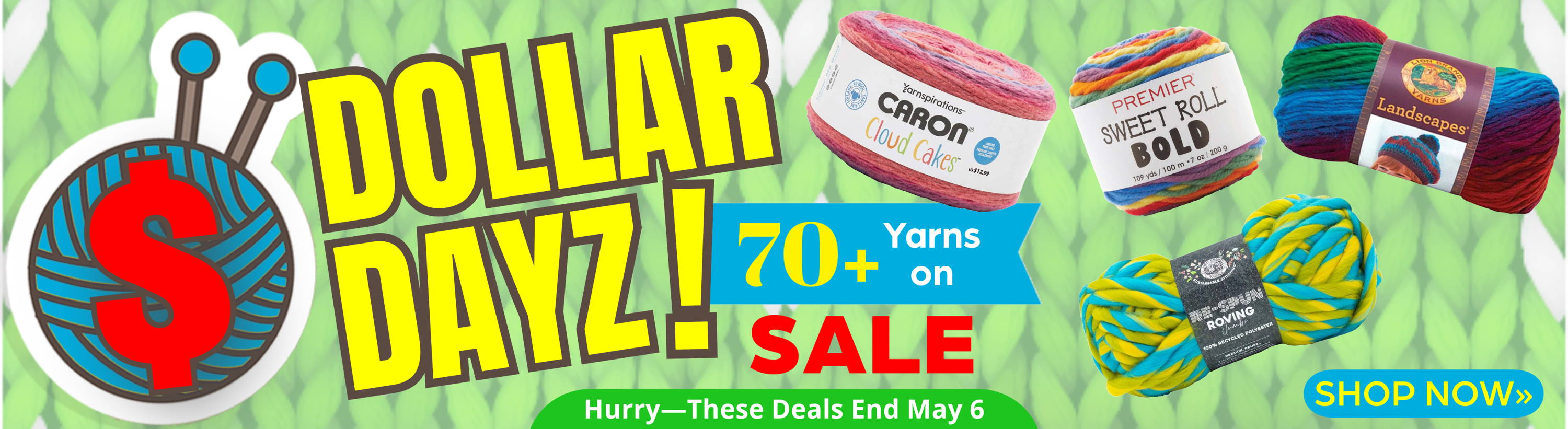 Dollar Dayz Sale! 70+ Yarns on Sale until May 6. Image: Featured Yarns on Sale.