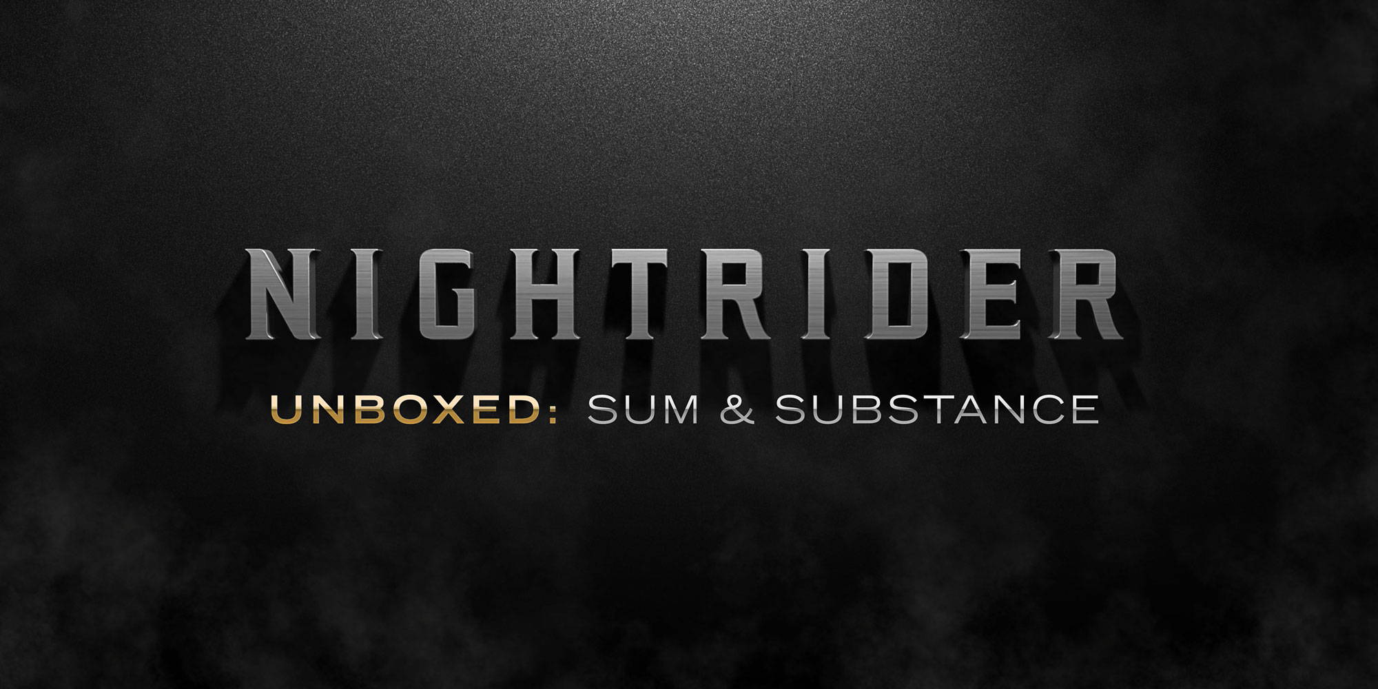 NightRider Unboxed: Sum & Substance