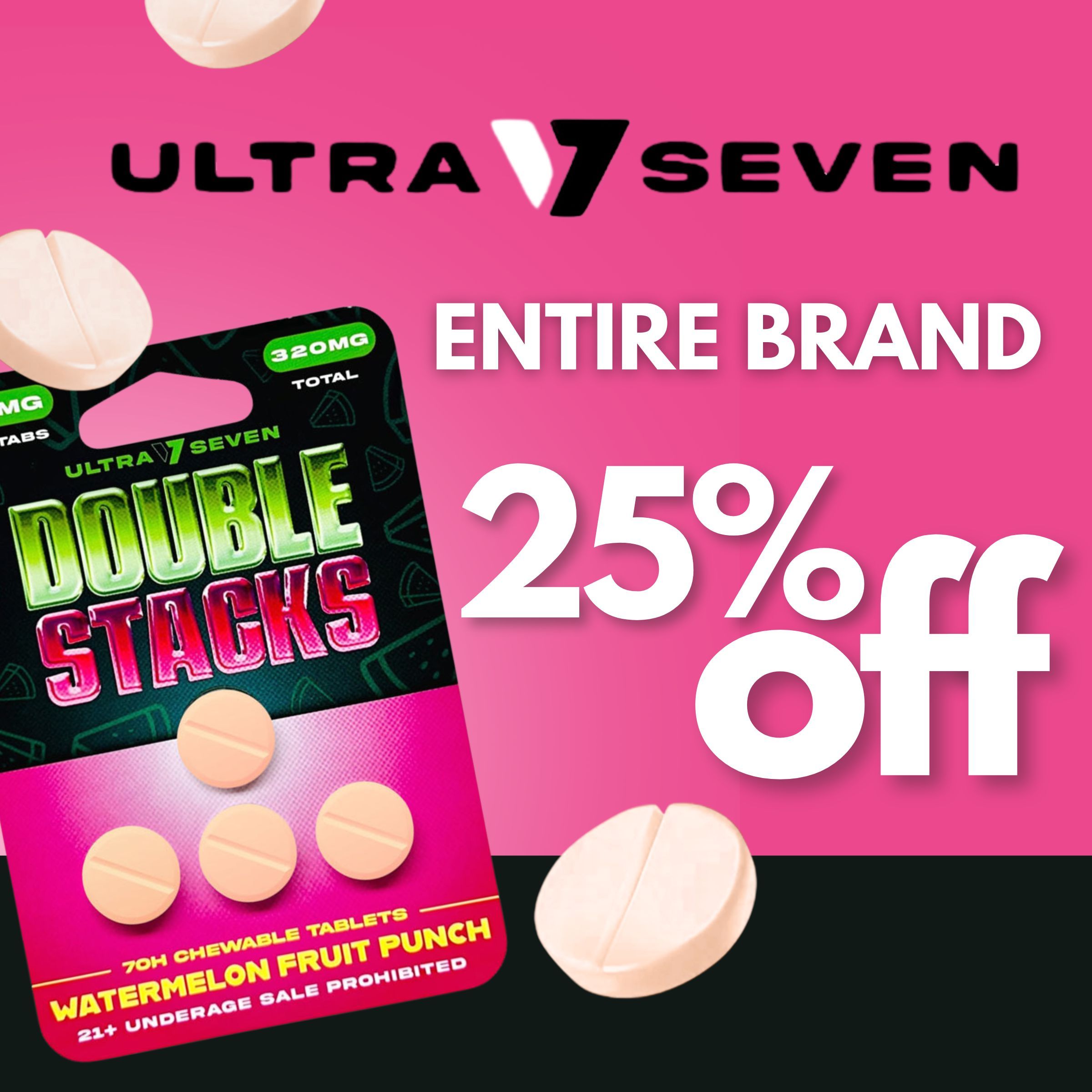 Ultra Seven brand promotion with 25% off Double Stacks watermelon fruit punch tablets.