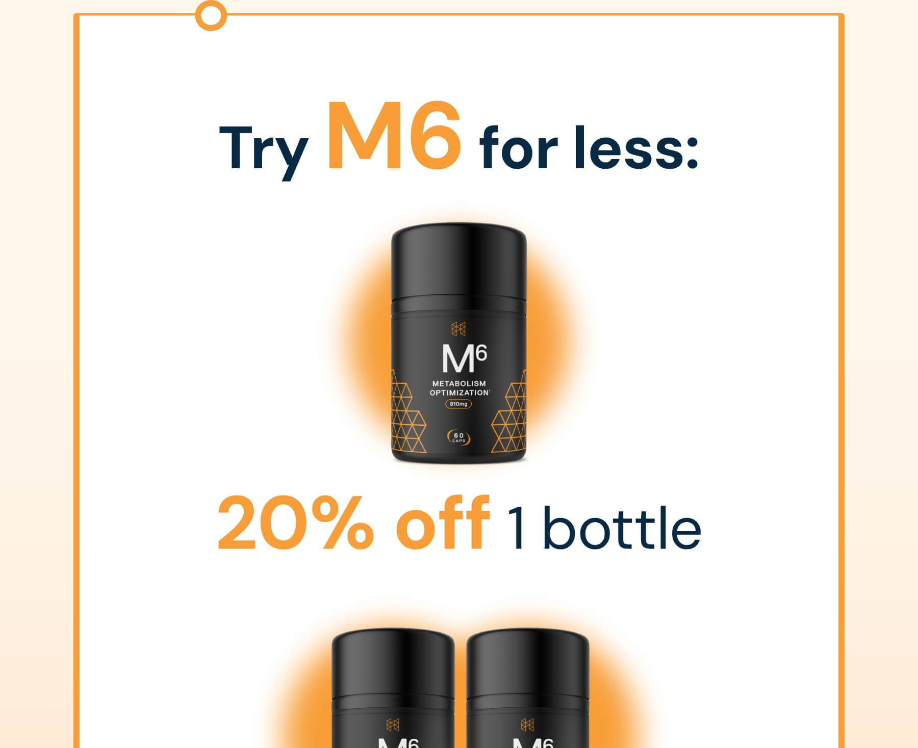 Prueba M6 por menos: 20% de descuento en 1 botella.