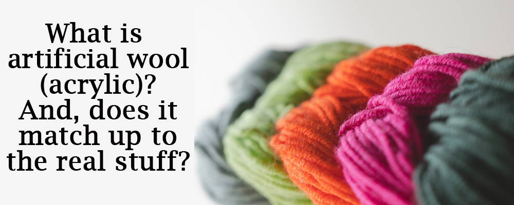 What is artificial wool (acrylic)? And, does it match up to the