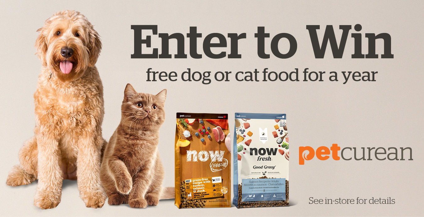 Enter to win in-store for free Petcurean dog or cat food for a year. 