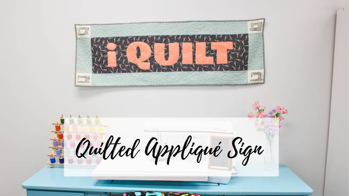 I Quilt Appliqué Wall Hanging Free Pattern