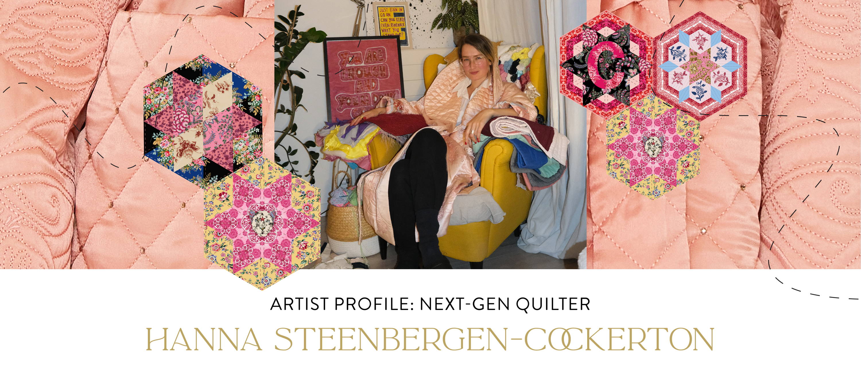 ARTIST PROFILE: NEXT-GEN QUILTER HANNA STEENBERGEN-COCKERTON