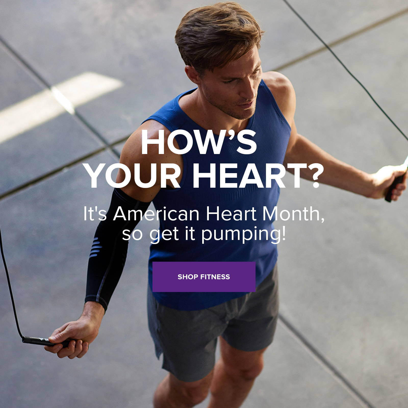 Get your heart pumping during American Heart Month! Shop Fitness!